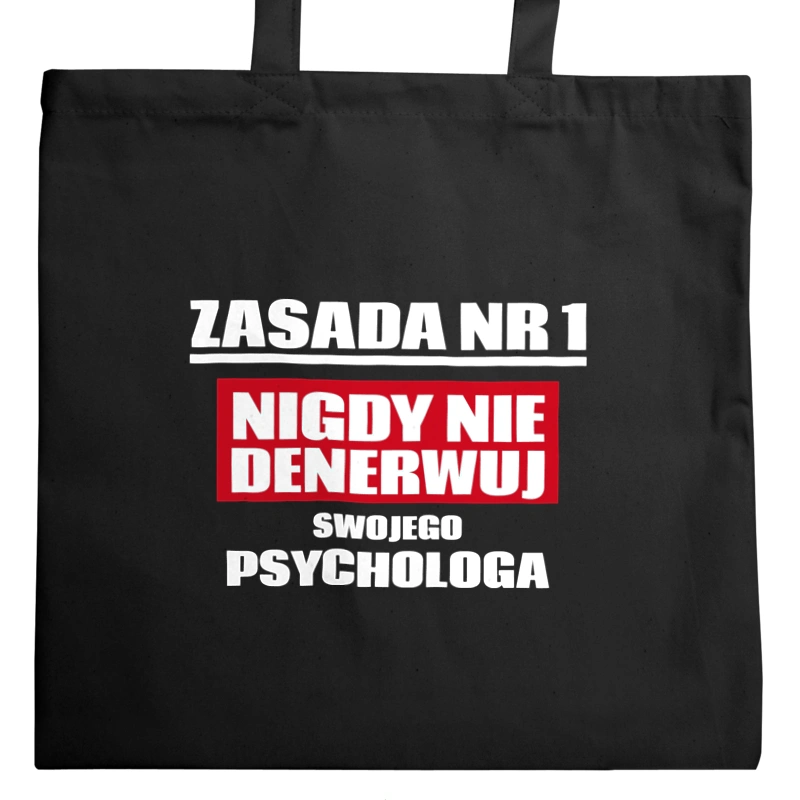 Zasada Nr 1 - Nigdy Nie Denerwuj Swojego Psychologa - Torba Na Zakupy Czarna