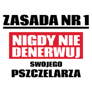 Zasada Nr 1 - Nigdy Nie Denerwuj Swojego Pszczelarza - Kubek Biały