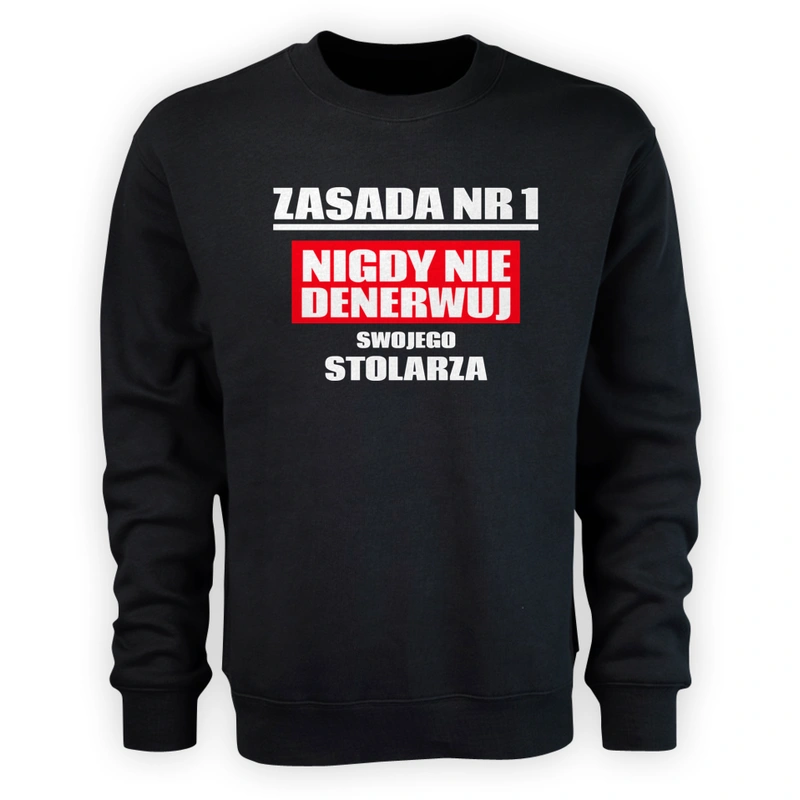 Zasada Nr 1 - Nigdy Nie Denerwuj Swojego Stolarza - Męska Bluza Czarna