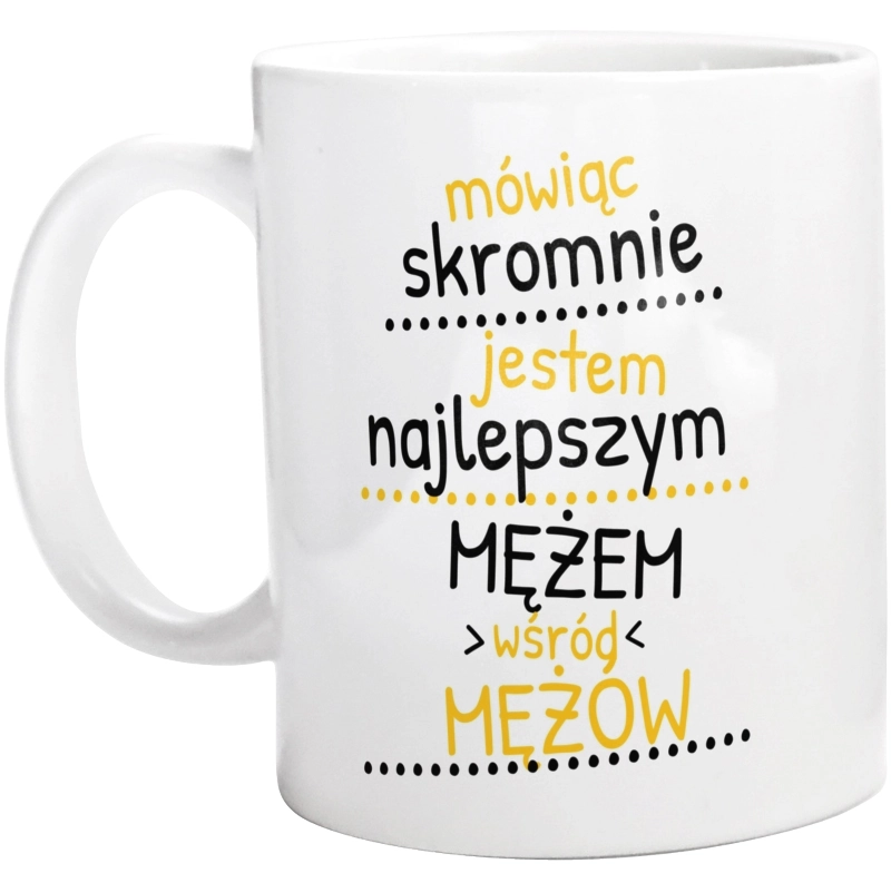 Mówiąc Skromnie - Mąż - Kubek Biały