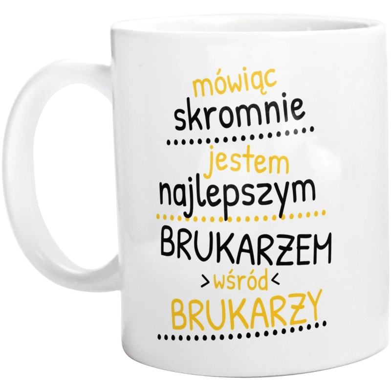 Mówiąc Skromnie - Brukarz - Kubek Biały