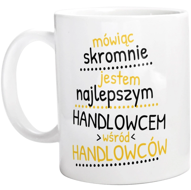 Mówiąc Skromnie - Handlowiec - Kubek Biały