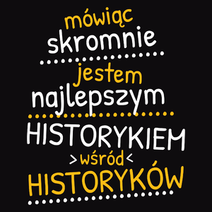 Mówiąc Skromnie - Historyk - Męska Koszulka Czarna