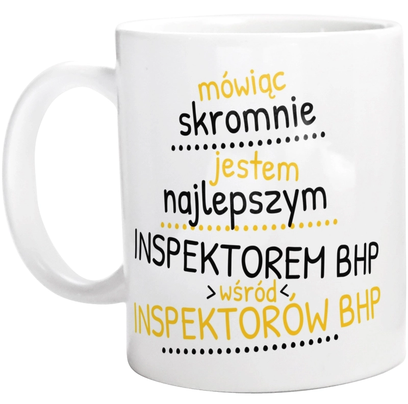 Mówiąc Skromnie - Inspektor Bhp - Kubek Biały