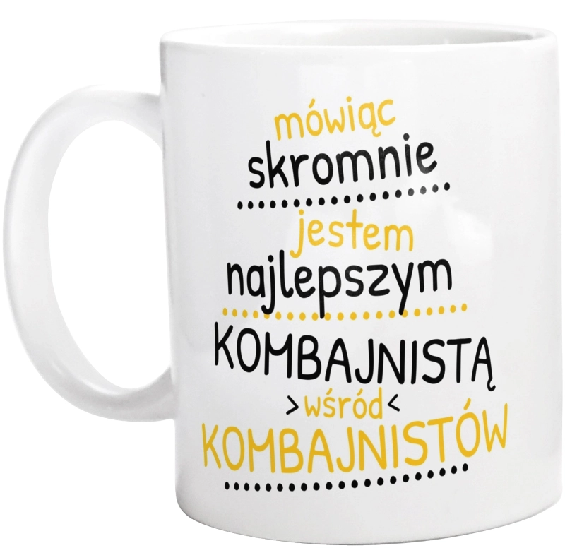 Mówiąc Skromnie - Kombajnista - Kubek Biały