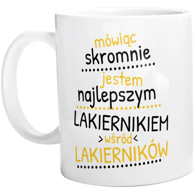 Mówiąc Skromnie - Lakiernik - Kubek Biały