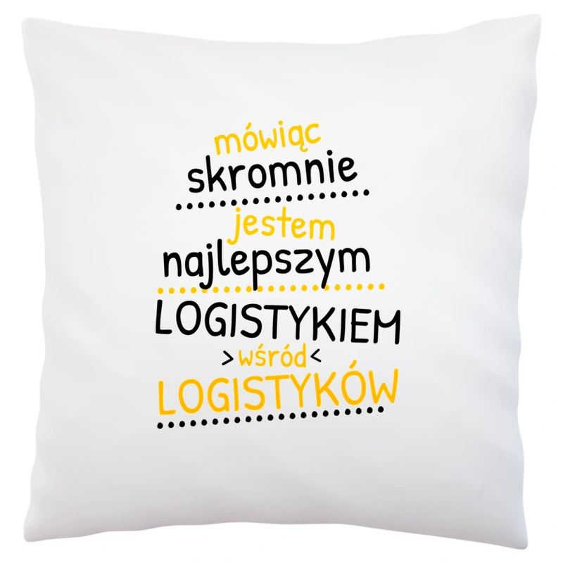 Mówiąc Skromnie - Logistyk - Poduszka Biała