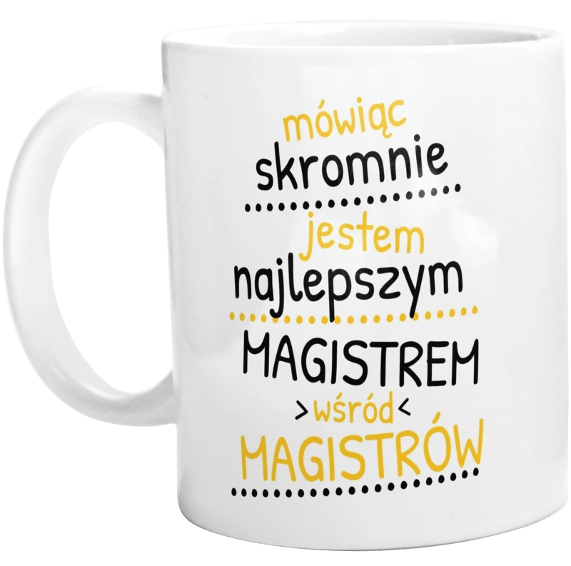 Mówiąc Skromnie - Magister - Kubek Biały