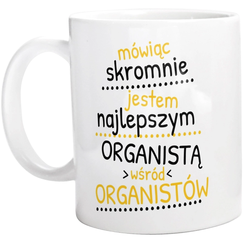 Mówiąc Skromnie - Organista - Kubek Biały