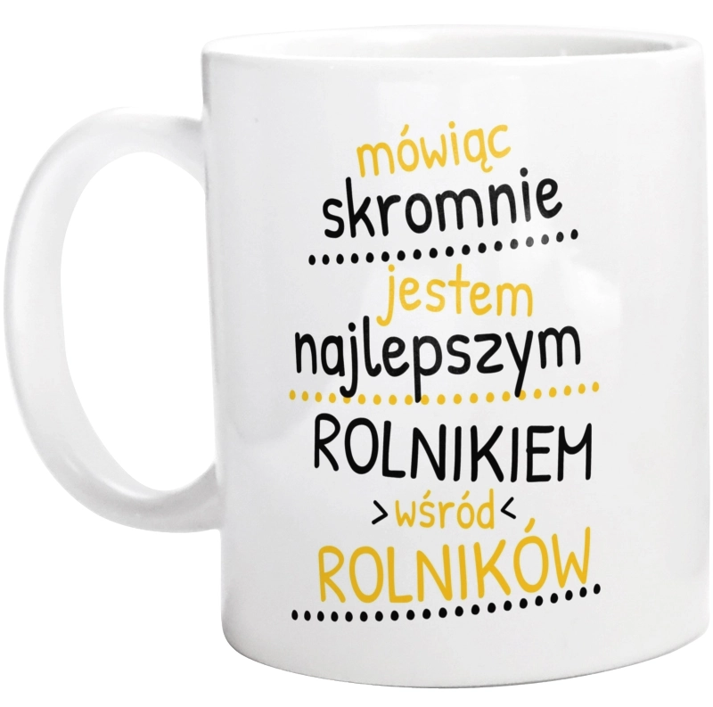 Mówiąc Skromnie - Rolnik - Kubek Biały