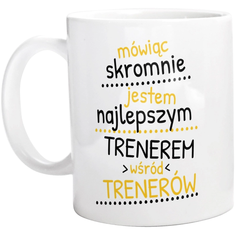 Mówiąc Skromnie - Trener - Kubek Biały