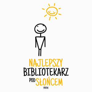 Najlepszy Bibliotekarz Pod Słońcem - Poduszka Biała