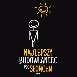 Najlepszy Budowlaniec Pod Słońcem - Męska Koszulka Czarna