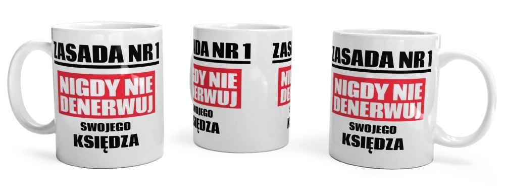 Zasada Nr 1 - Nigdy Nie Denerwuj Swojego Księdza - Kubek Biały