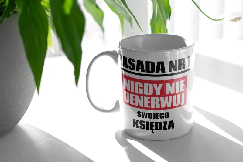 Zasada Nr 1 - Nigdy Nie Denerwuj Swojego Księdza - Kubek Biały
