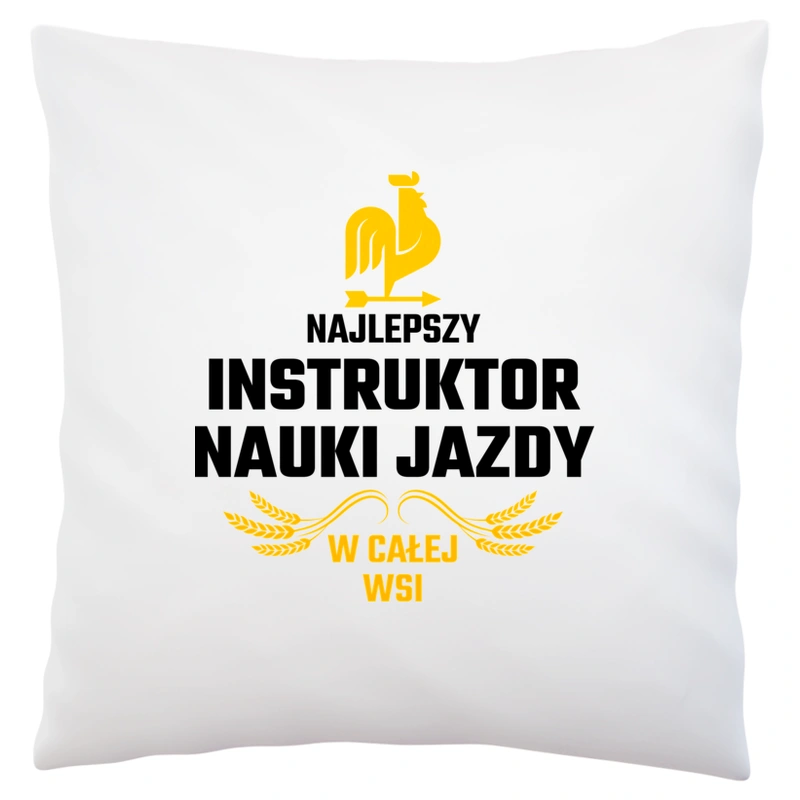 Najlepszy instruktor nauki jazdy w całej wsi - Poduszka Biała