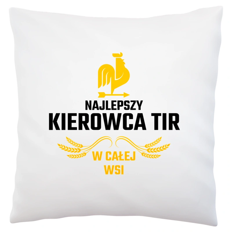 Najlepszy kierowca tir w całej wsi - Poduszka Biała