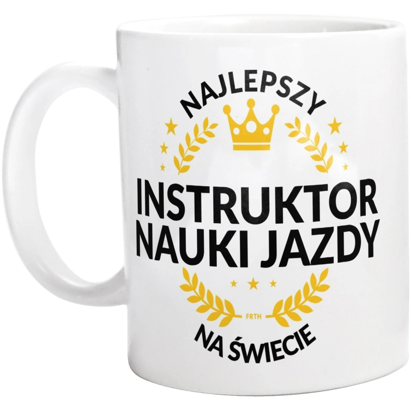 Najlepszy Instruktor Nauki Jazdy Na Świecie - Kubek Biały