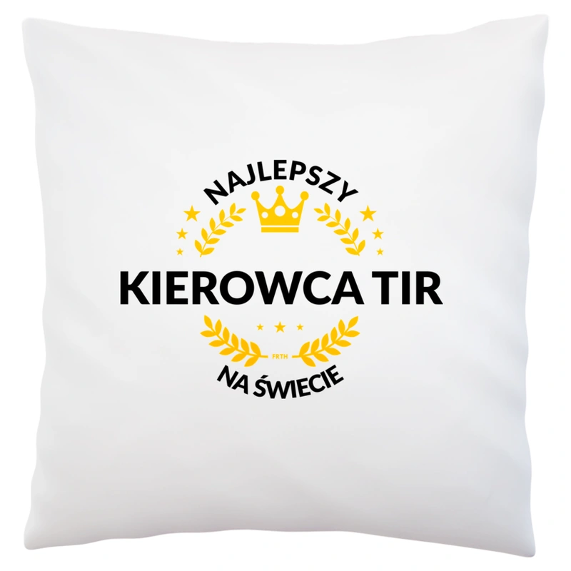 Najlepszy Kierowca Tir Na Świecie - Poduszka Biała