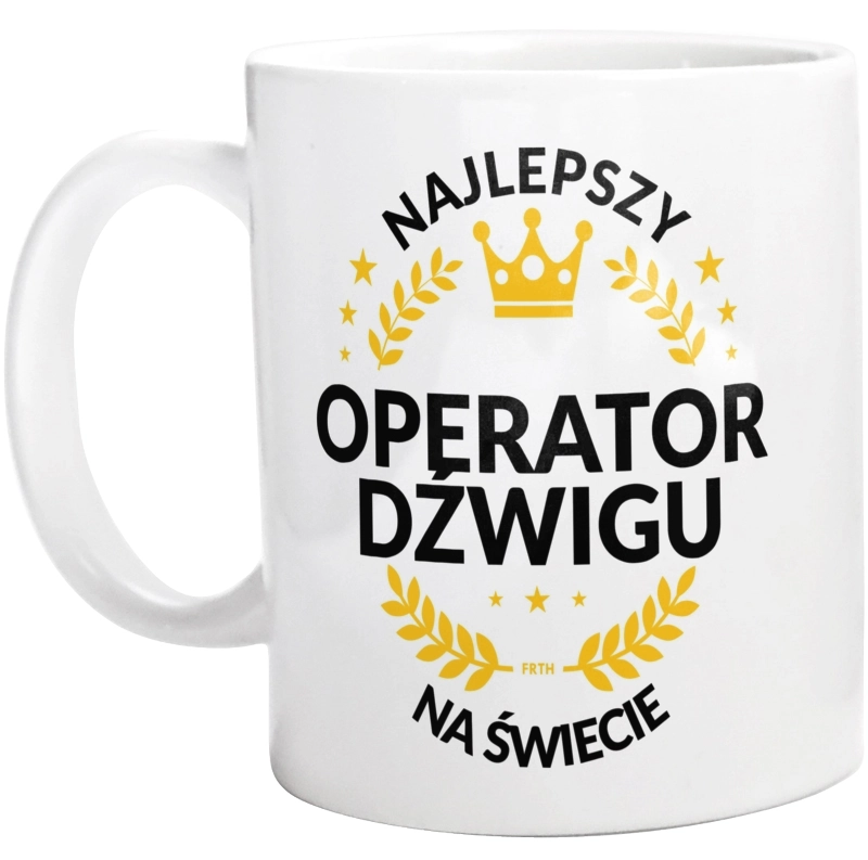 Najlepszy Operator Dźwigu Na Świecie - Kubek Biały