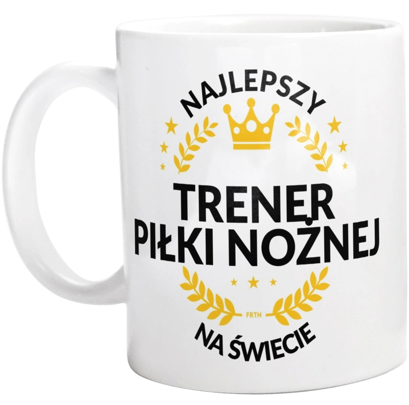 Najlepszy Trener Piłki Nożnej Na Świecie - Kubek Biały