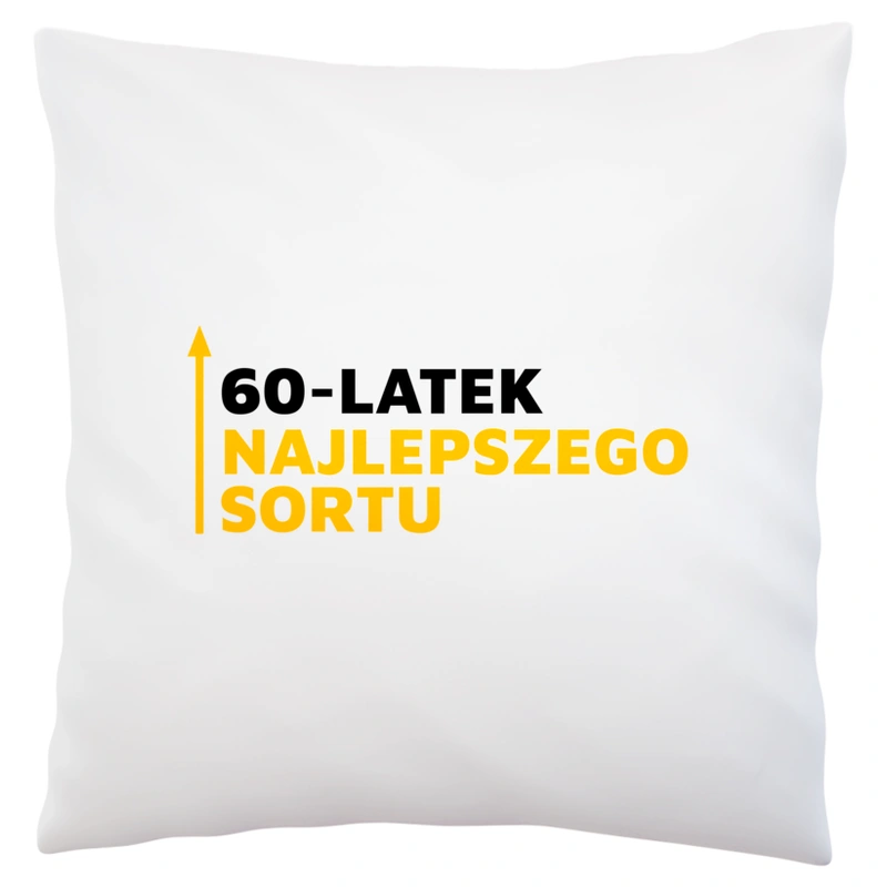 60-Latek Najlepszego Sortu - Poduszka Biała