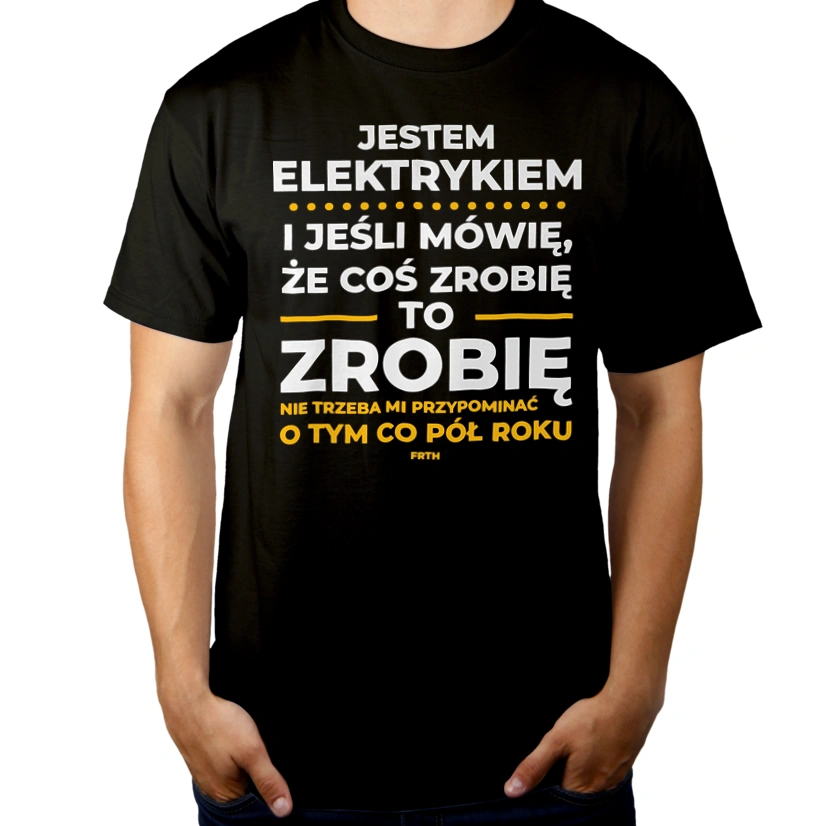 Jeśli Elektryk Mówi Że Zrobi, To Zrobi - Męska Koszulka Czarna