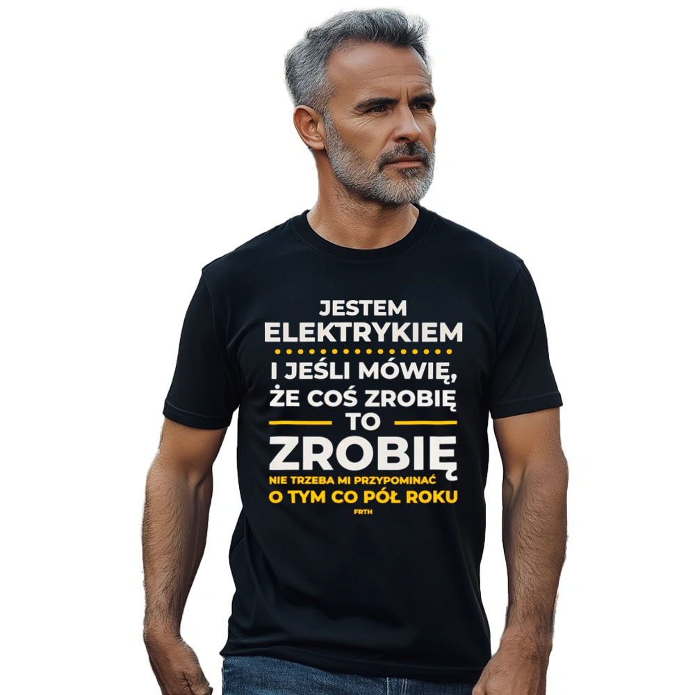 Jeśli Elektryk Mówi Że Zrobi, To Zrobi - Męska Koszulka Czarna