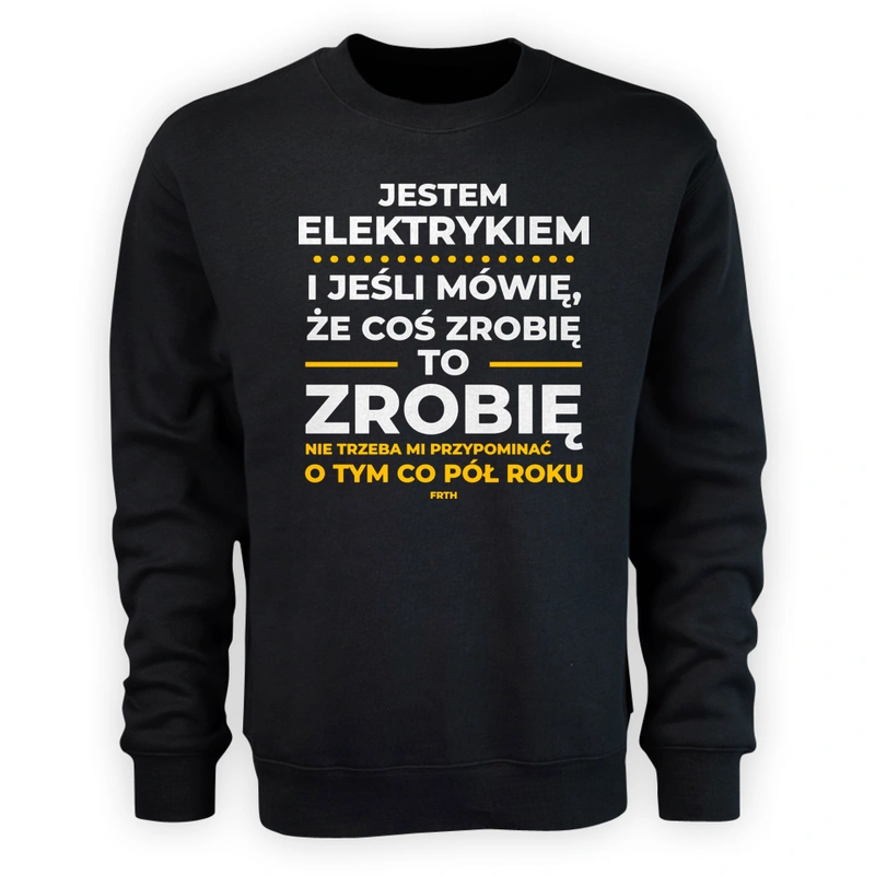 Jeśli Elektryk Mówi Że Zrobi, To Zrobi - Męska Bluza Czarna