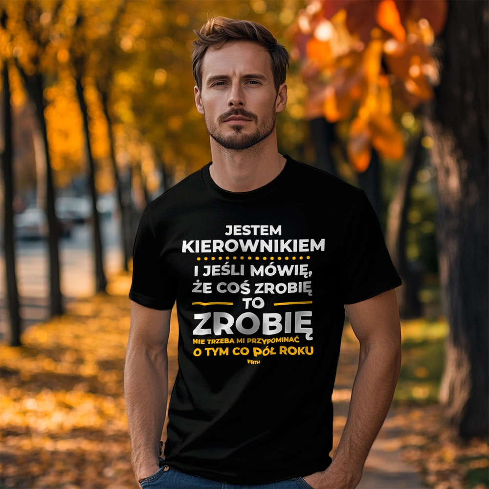 Jeśli Kierownik Mówi Że Zrobi, To Zrobi - Męska Koszulka Czarna
