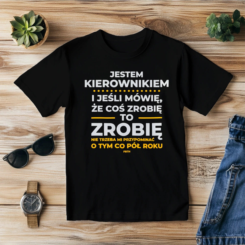 Jeśli Kierownik Mówi Że Zrobi, To Zrobi - Męska Koszulka Czarna