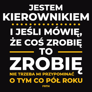 Jeśli Kierownik Mówi Że Zrobi, To Zrobi - Męska Koszulka Czarna
