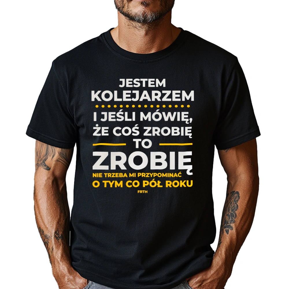 Jeśli Kolejarz Mówi Że Zrobi, To Zrobi - Męska Koszulka Czarna