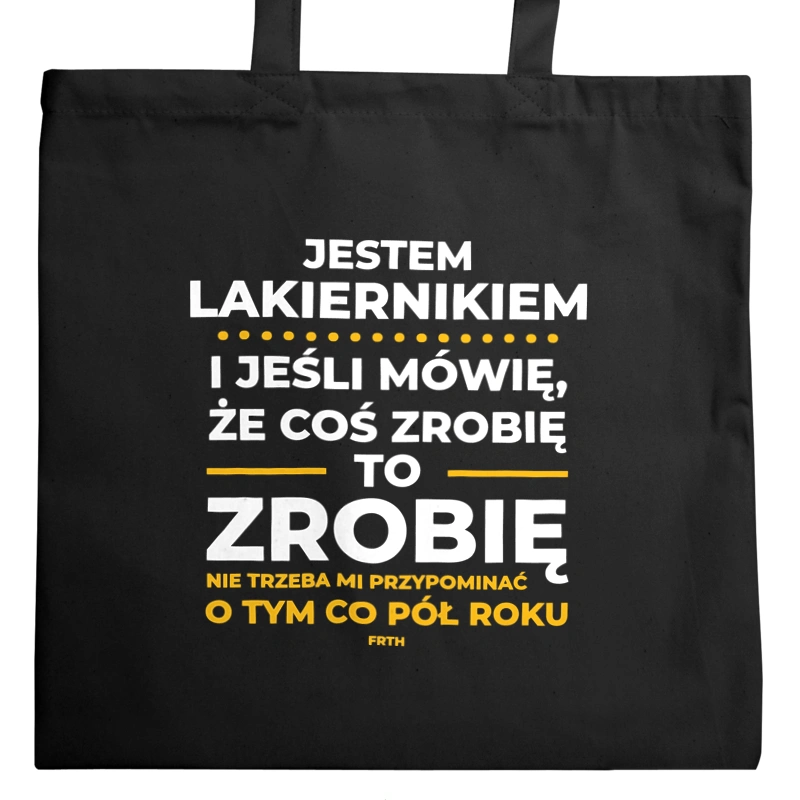 Jeśli Lakiernik Mówi Że Zrobi, To Zrobi - Torba Na Zakupy Czarna