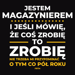 Jeśli Magazynier Mówi Że Zrobi, To Zrobi - Męska Koszulka Czarna