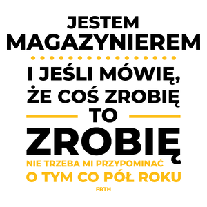 Jeśli Magazynier Mówi Że Zrobi, To Zrobi - Kubek Biały