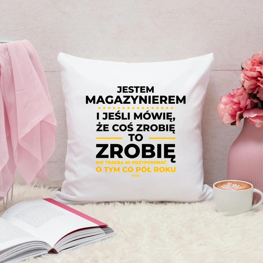 Jeśli Magazynier Mówi Że Zrobi, To Zrobi - Poduszka Biała