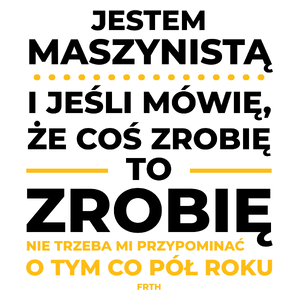 Jeśli Maszynista Mówi Że Zrobi, To Zrobi - Kubek Biały