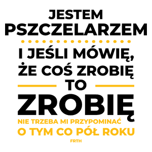 Jeśli Pszczelarz Mówi Że Zrobi, To Zrobi - Kubek Biały