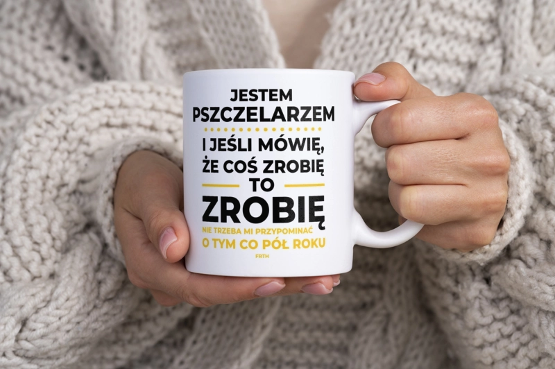 Jeśli Pszczelarz Mówi Że Zrobi, To Zrobi - Kubek Biały