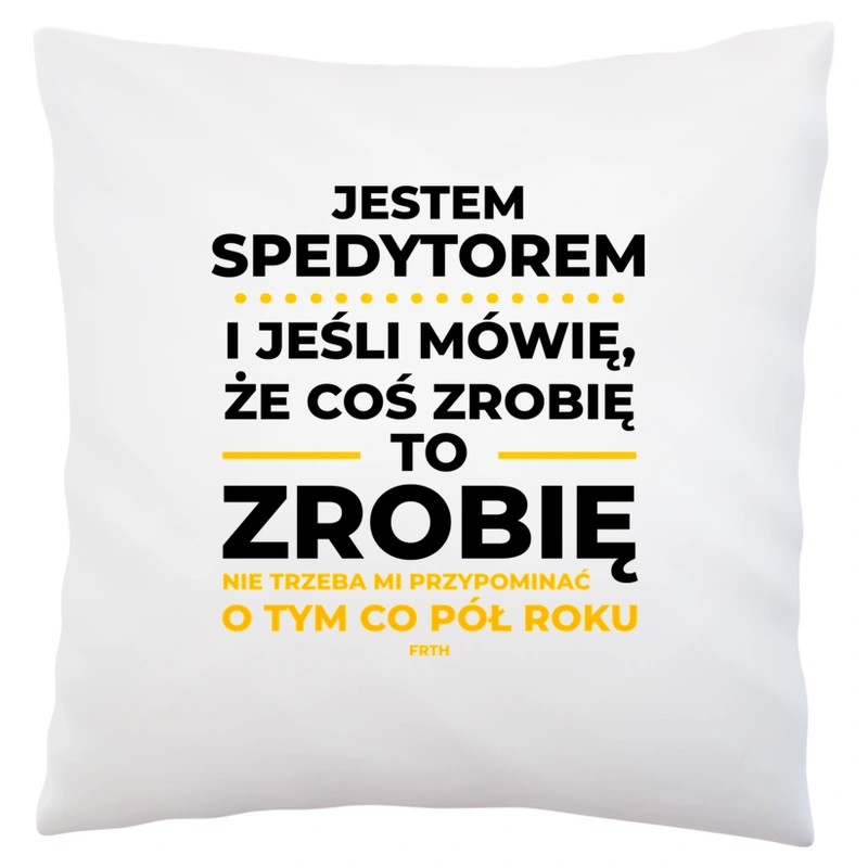 Jeśli Spedytor Mówi Że Zrobi, To Zrobi - Poduszka Biała