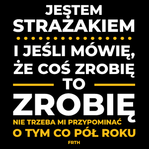 Jeśli Strażak Mówi Że Zrobi, To Zrobi - Torba Na Zakupy Czarna