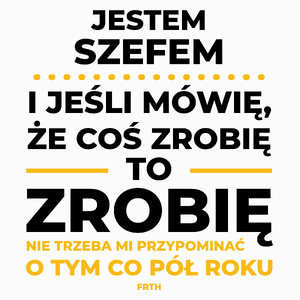 Jeśli Szef Mówi Że Zrobi, To Zrobi - Poduszka Biała