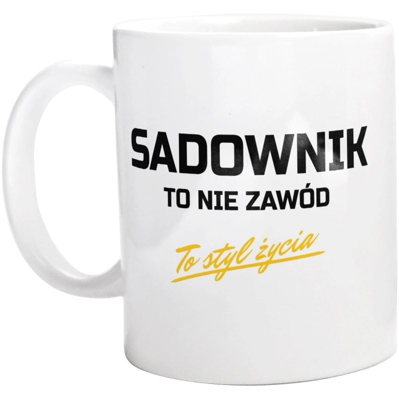 Sadownik To Nie Zawód - To Styl Życia - Kubek Biały