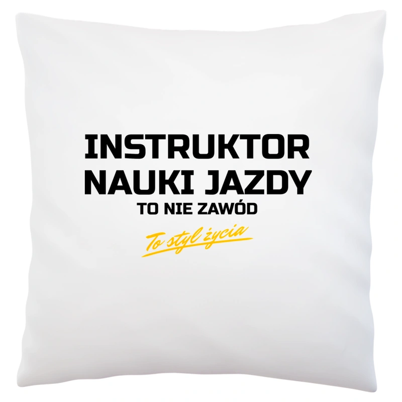 Instruktor Nauki Jazdy To Nie Zawód - Poduszka Biała