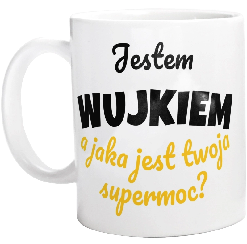 Jestem Wujkiem - Jaka Jest Twoja Supermoc - Kubek Biały