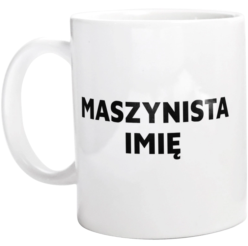 Napis Maszynista - Kubek Biały