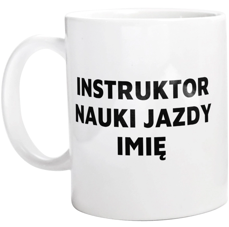 Napis Instruktor Nauki Jazdy - Kubek Biały