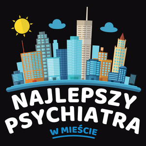 Najlepszy Psychiatra W Mieście - Męska Koszulka Czarna