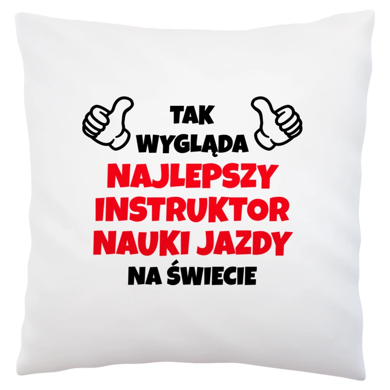 Tak Wygląda Najlepszy Instruktor Nauki Jazdy Na Świecie - Poduszka Biała